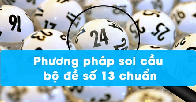 Các cách đánh bộ đề 13 hiệu quả