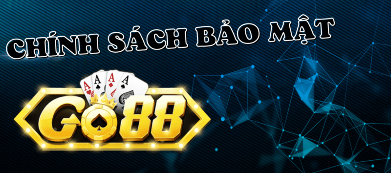 Chính Sách Bảo Mật Go88 – An Toàn, Minh Bạch và Uy Tín Cho Mọi Game Thủ